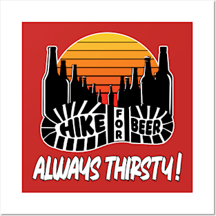 Hike For Beer Always Thirsty V1. Posters and Art